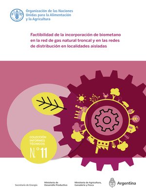 cover image of Factibilidad de la incorporación de biometano en la red de gas natural troncal y en las redes de distribución en localidades aisladas